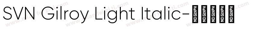 SVN Gilroy Light Italic字体转换
